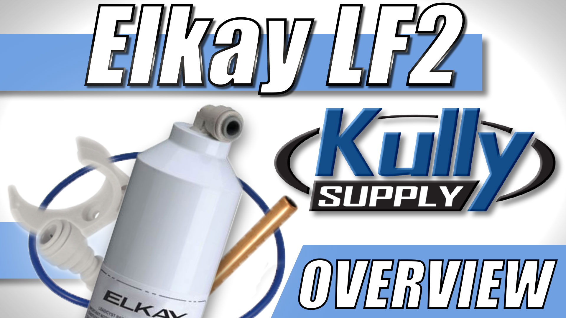 Overview Video: Elkay LF2 Aqua Sentry Filter Kit 